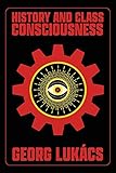  History and Class Consciousness: Studies in Marxist Dialectics (Radical Reprint)