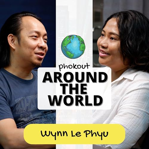 Page de couverture de Ep 005: Around The World with Wynn Le Phyu