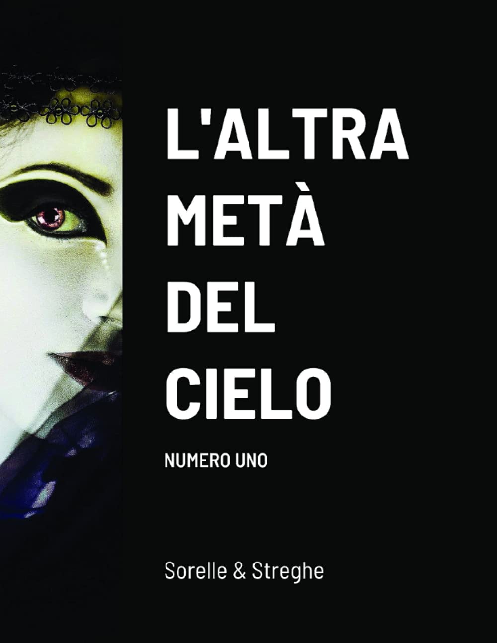 Autori VariL'altra metà del cielo - Numero uno: Sorelle & Streghe