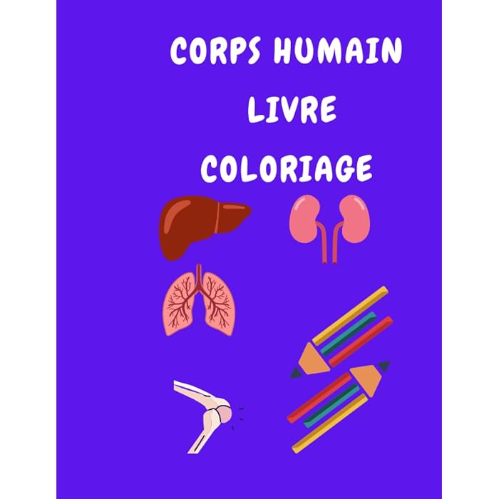 Buy corps humain livre coloriage: livre de coloriage anatomie pour ...