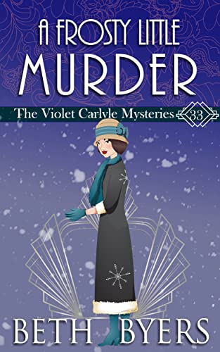 A Frosty Little Murder: A Violet Carlyle Cozy Historical Mystery (The Violet Carlyle Mysteries Book 33)