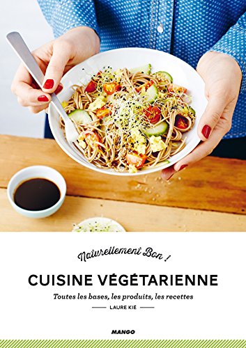 Télécharger Cuisine Végétarienne (Naturellement bon) Gratuit