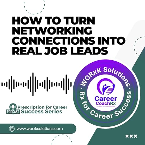 Page de couverture de How to Turn Networking Connections into Real Job Leads | Rx for Career Success | WORxK Solutions, LLC