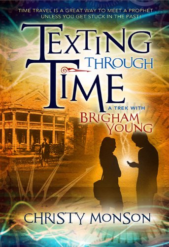 Texting Through Time: A Trek with Brigham Young (English Edition)
