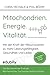 Produktbild Mitochondrien. Energie. Vitalitaet.: Mit der Kraft der Mitochondrien-zu mehr Leistungsfähigkeit, Gesundheit und Libido.