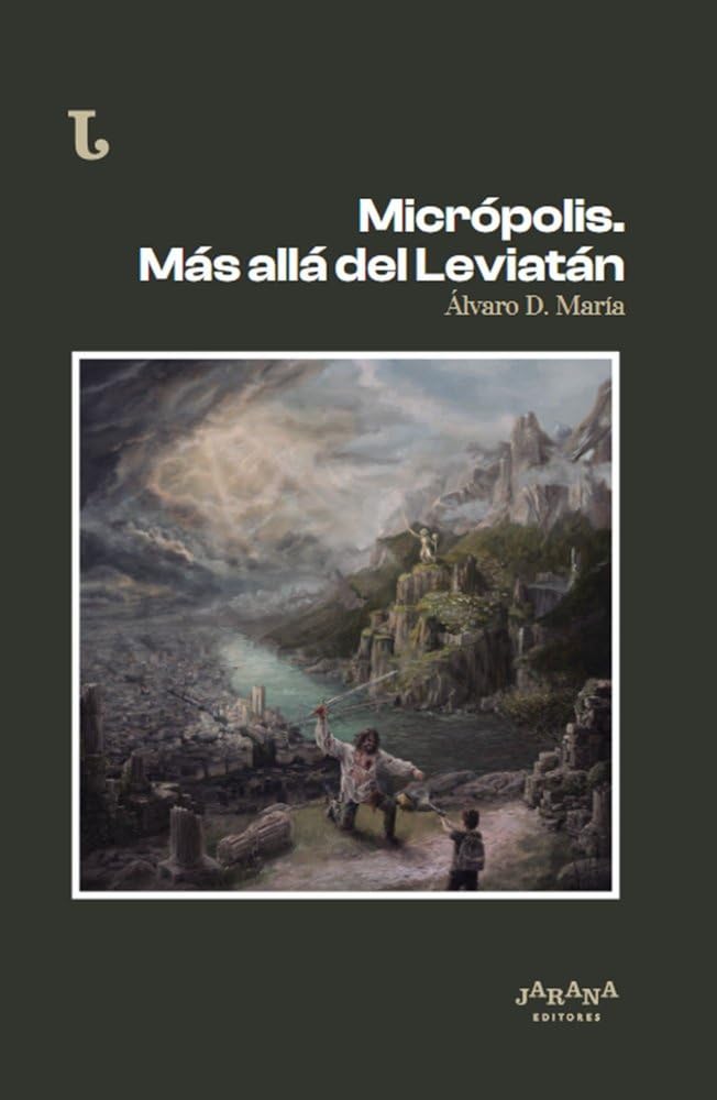 Micrópolis. Más allá del Leviatán (Jarana)