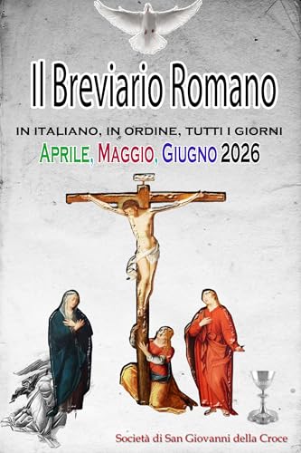 Il Breviario Romano in italiano, in ordine, tutti i giorni per aprile, maggio, giugno 2026 (Italian Edition)