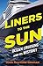 Liners to the Sun