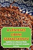 A Lényeges Libani Szakácskönyv (Hungarian Edition)