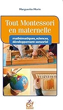Download Tout Montessori en maternelle : Mathématiques, sciences, développement sensoriel PDF