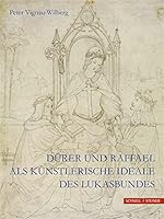 Durer Und Raffael: ALS Kunstlerische Ideale Des Lukasbundes 3795433843 Book Cover