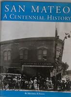 San Mateo: A Centennial History 0942087089 Book Cover