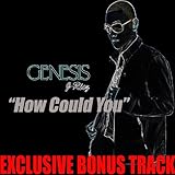  How Could You (Exclusive Bonus Track from the album Genesis)