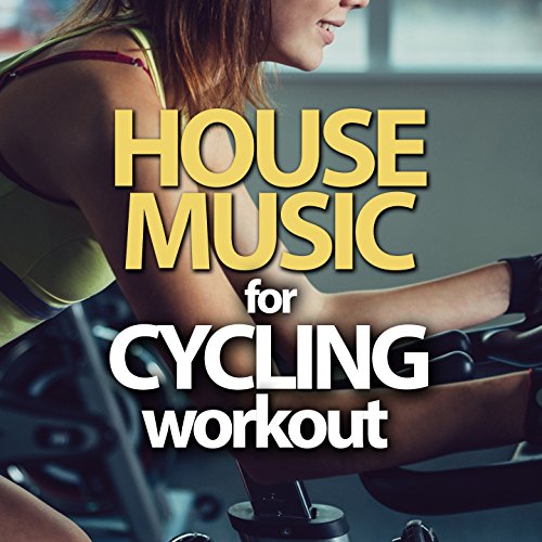 House Music for Cycling Workout by VARIOUS ARTISTS on Amazon Music