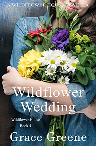 Wildflower Wedding: The Wildflower House Series, Book 4 (A Novella)