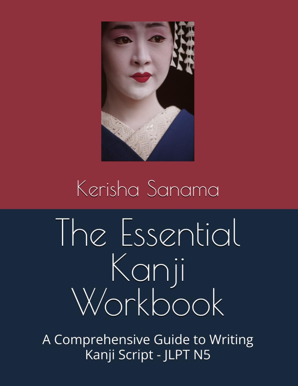 The Essential Kanji Workbook: A Comprehensive Guide to Writing Kanji Script - JLPT N5