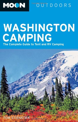 Moon Washington Camping: The Complete Guide to Tent and RV...
