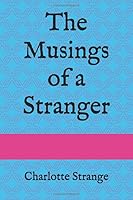 The Musings of a Stranger 1703643909 Book Cover