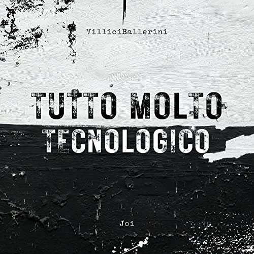 Tutto molto tecnologico Podcast Por VilliciBallerini e Joi arte de portada