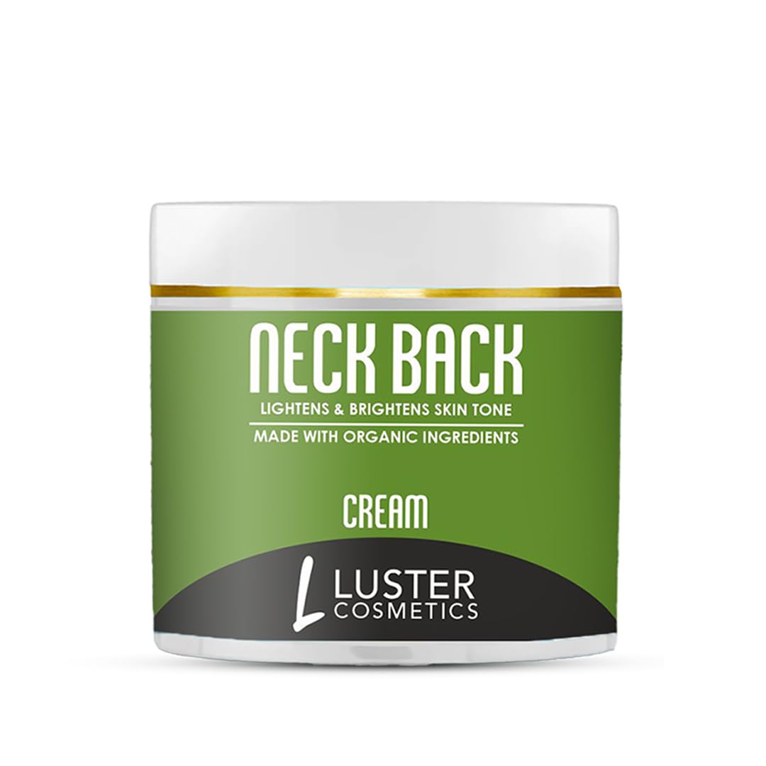Luster Cosmetics Neck Back Cream | Brightens & Lightens Skin Tone | Enriched With Bearberry Extract, Shea Butter, Vitamin C & E | For Women & Men | For All Skin Types | Paraben Free - 100g