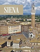 Siena: An ideal coffee table picture book and the perfect gift for enthusiasts of tourism, travel, relaxation, and meditation. B0DFZQ2CTY Book Cover