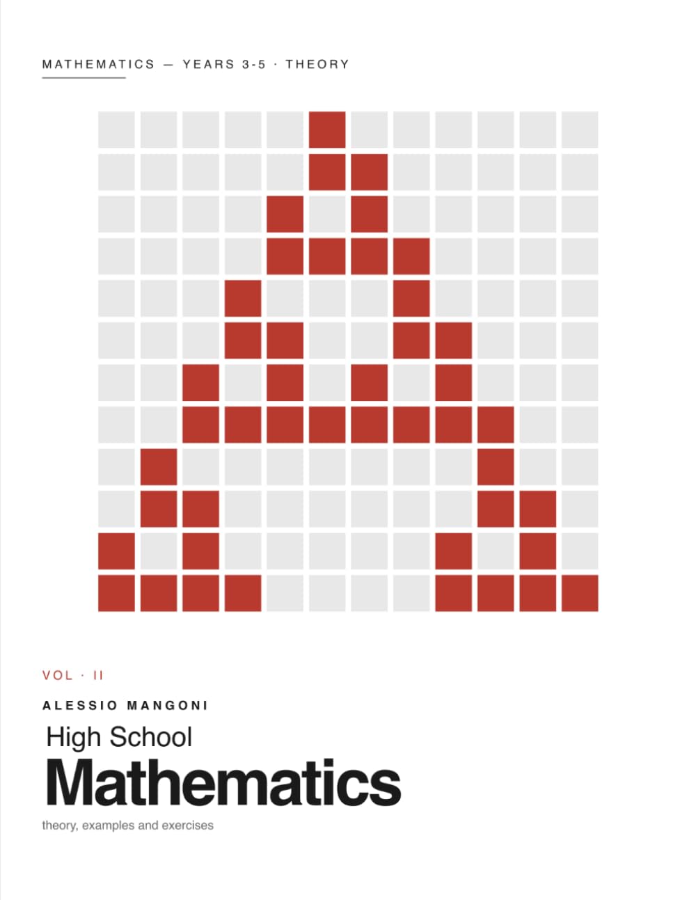 High School Mathematics, Years 3-5: theory, examples and exercises