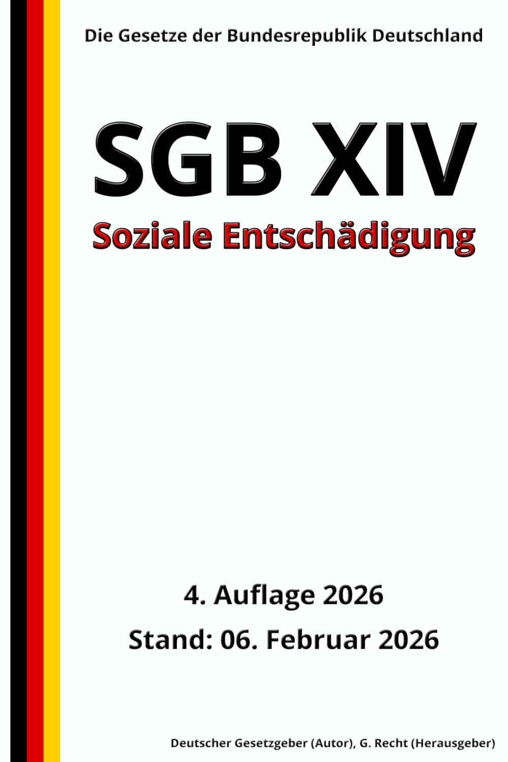 SGB XIV - Soziale Entschädigung, 4. Auflage 2026: Die Gesetze der Bundesrepublik Deutschland