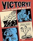 Victory!: Propaganda Cartoons from World War II