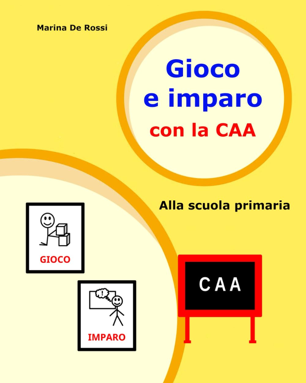 Gioco e imparo con la CAA alla scuola primaria: attività di gioco-apprendimento (Attività con la CAA: esploriamo con la CAA!)