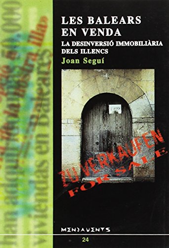 Les Balears En Venda: La Desinversio Immobiliaria Dels Illencs