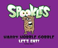 Spookles: Harry Hobble Gobble Let's Eat! 0980627583 Book Cover