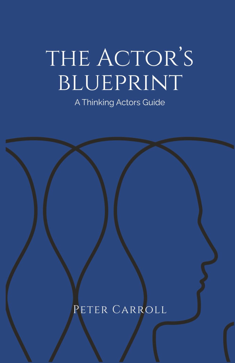 The Actor's Blueprint: A Thinking Actors Guide