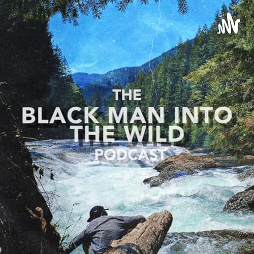 Page de couverture de The Black Man Into the Wild Podcast