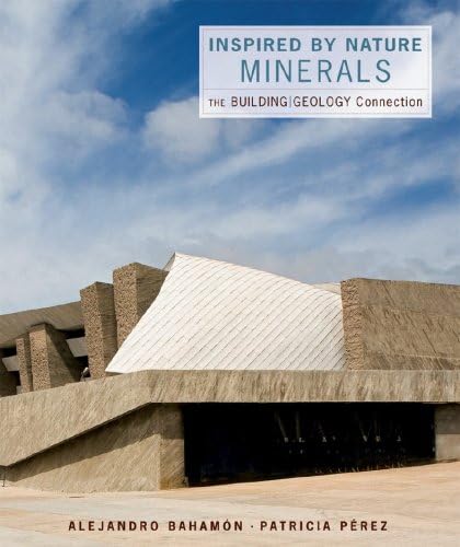 Inspired by Nature – Minerals – The Building/ Geology Connection (Arch and Des): 0