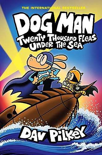 Dog Man 11: Twenty Thousand Fleas Under the Sea (the latest book in the million-copy selling Dog Man series!)