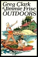 Greg Clark & Jimmie Frise outdoors 0002166070 Book Cover