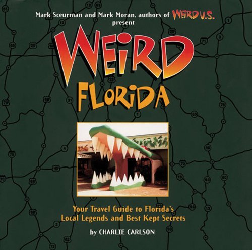 Weird Florida by Charlie Carlson (2005-04-07) B01FIWRG88 Book Cover