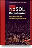 datenbanksystem  NoSQL-Datenbanken: Ein Lehrbuch mit Anwendungsbeispielen
