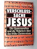 Verschlusssache Jesus : die Qumranrollen und die Wahrheit über das frühe Christentum. = The Dead Sea scrolls deception 3426265575 - Baigent Michael und Leigh Richard