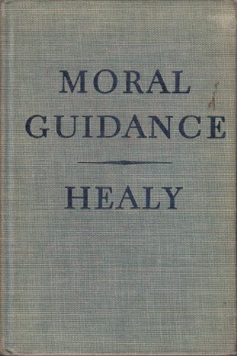 Moral guidance: A textbook in principles of conduct for colleges and universities