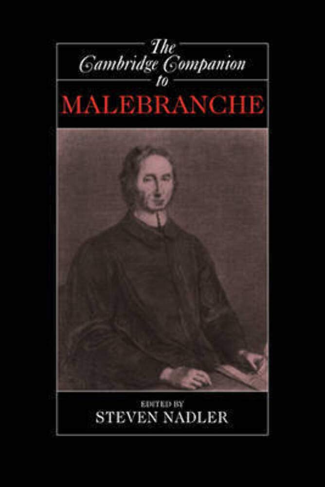 The Cambridge Companion to Malebranche (Cambridge Companions to Philosophy)
