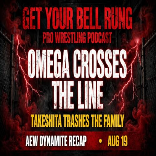 AEW Dynamite Recap 7/19/26: Omega Crosses the Line, Takeshita Trashes the Family