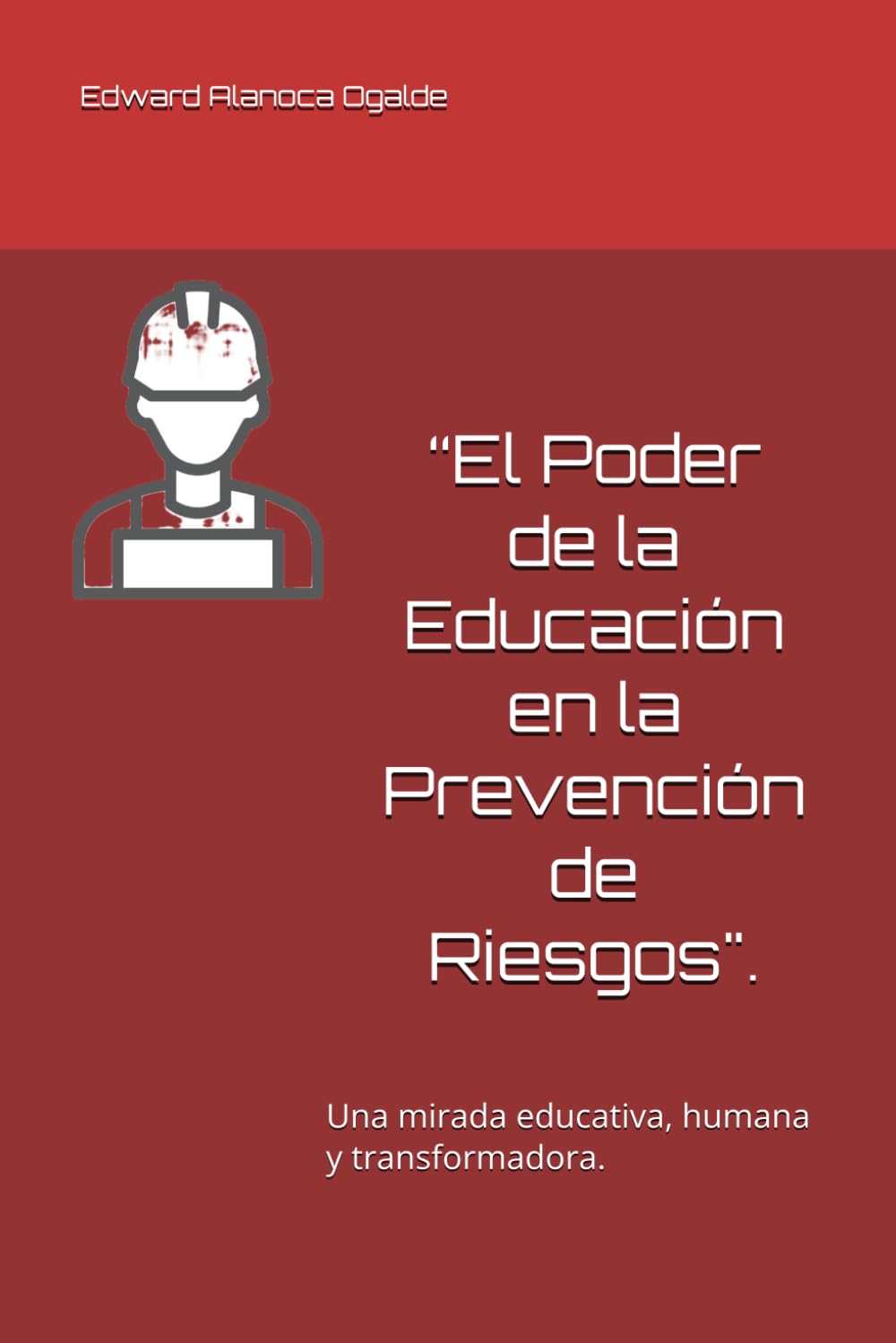 “El Poder de la Educación en la Prevención de Riesgos".: Una mirada educativa, humana y transformadora