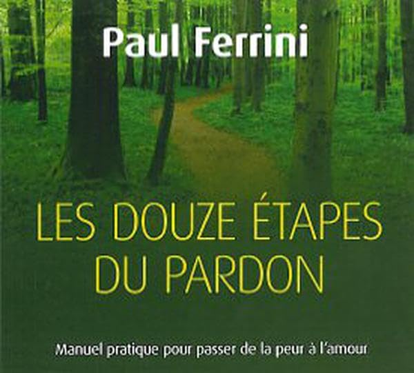 Les douze etapes du pardon [Audio CD] Ferrini, Paul
