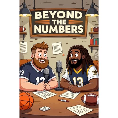 Beyond The Numbers Podcast Por Benjamin Childress and William Thompson arte de portada