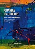 Der Spleen von Paris (Le Spleen de Paris - Kleine Gedichte in Prosa): Deutschsprachige Ausgabe - Charles Baudelaire 