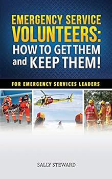 Paperback Emergency Service Volunteers: How to Get Them and Keep Them. For Emergency Service Leaders Book