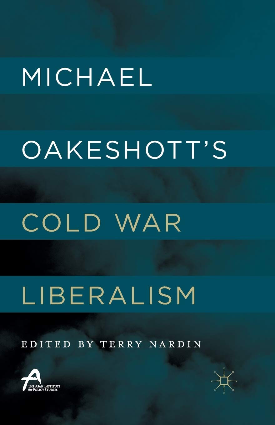Michael Oakeshott’s Cold War Liberalism