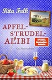 Apfelstrudel-Alibi: Ein Provinzkrimi | Sehnlichst erwartet: der brandneue Fall für den Eberhofer Franz! (Franz Eberhofer 13)
