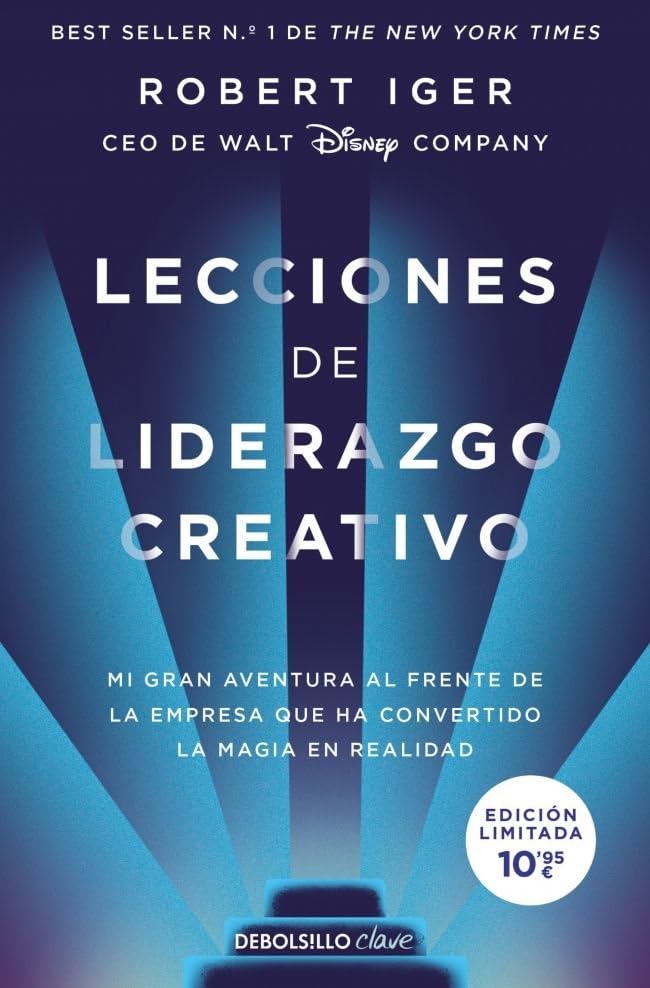 Lecciones de liderazgo creativo (edición limitada): Mi gran aventura al frente de la empresa que ha convertido la magia en realidad (Clave)